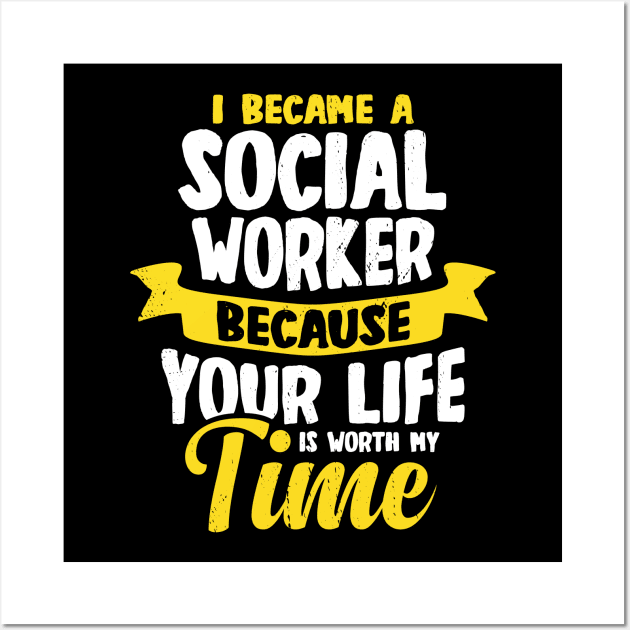 I Became A Social Worker Wall Art by Dolde08